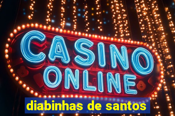 diabinhas de santos